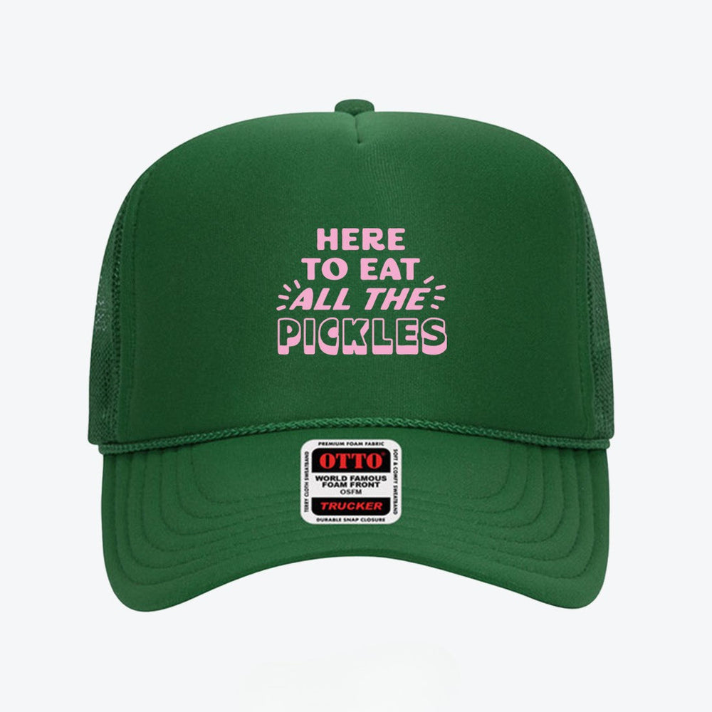 Here To Eat All The Pickles Trucker Hat