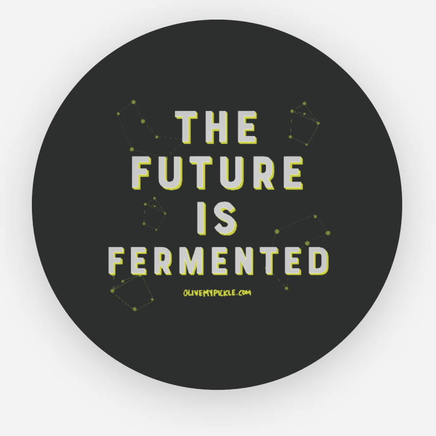 The Future Is Fermented Button