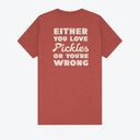 Either You Love Pickles Or You're Wrong T-Shirt