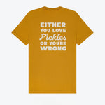 Either You Love Pickles Or You're Wrong T-Shirt