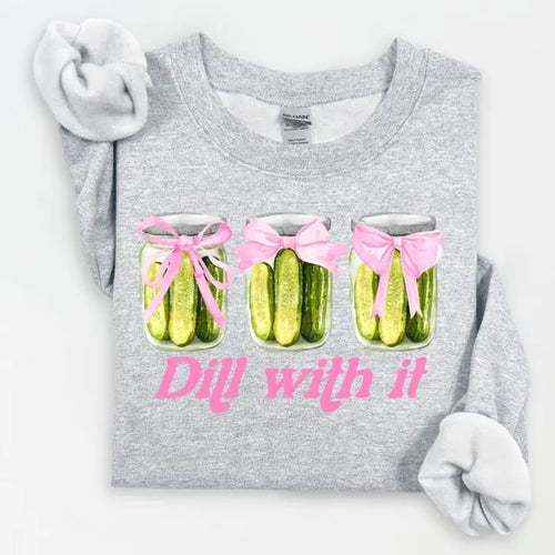Dill with It Sweatshirt